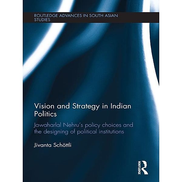 Vision and Strategy in Indian Politics, Jivanta Schoettli