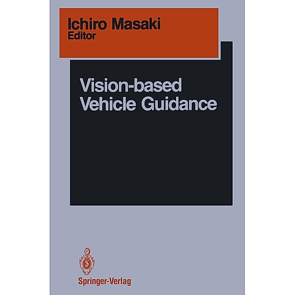 Vision-based Vehicle Guidance / Springer Series in Perception Engineering