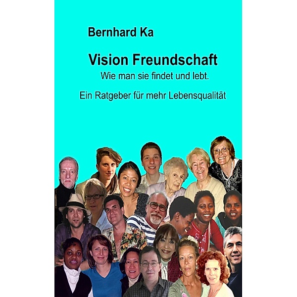 Vision Freundschaft, Bernhard Ka