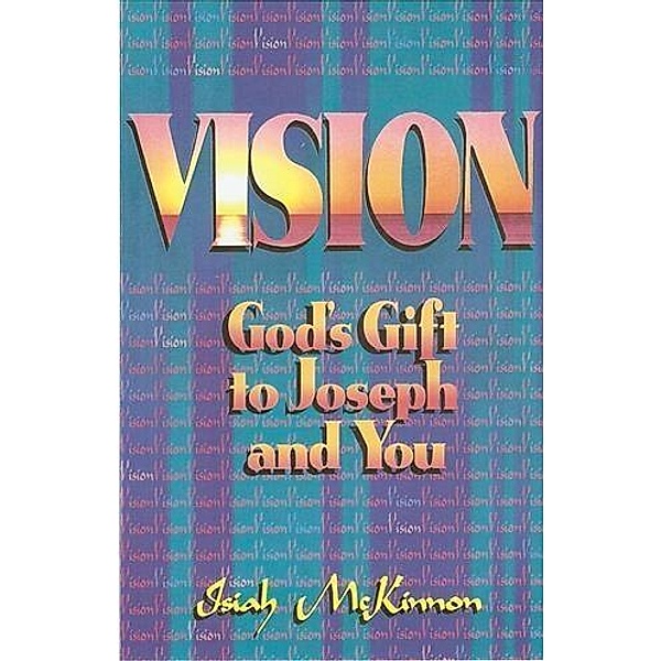 Vision God's Gift to Joseph and You, Isiah McKinnon