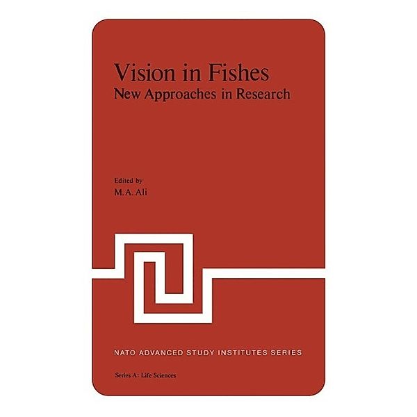Vision in Fishes / NATO Science Series A: Bd.1