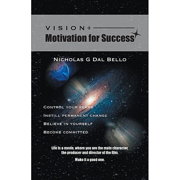 Vision + Motivation for Success, Nicholas G Dal Bello