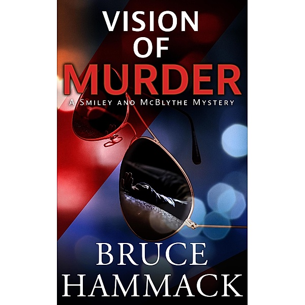 Vision Of Murder (A Smiley and McBlythe Mystery, #8) / A Smiley and McBlythe Mystery, Bruce Hammack