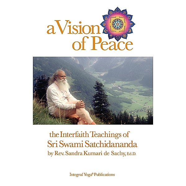 Vision of Peace / Integral Yoga Publications, Sandra Kumari de Sachy Ed. D