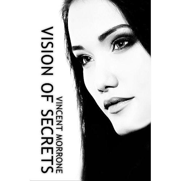 Vision of Secrets (The Vision Series), Vincent Morrone