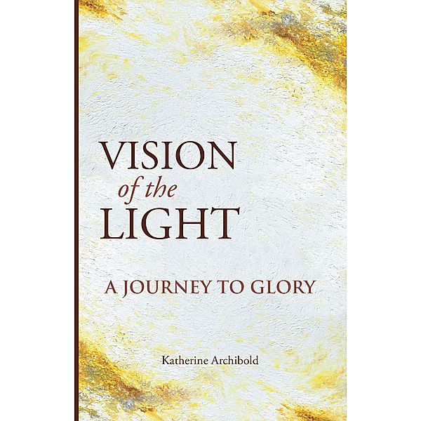 Vision of the Light, Katherine Archibold