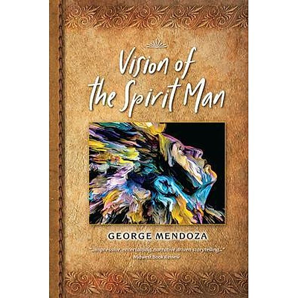 Vision of the Spirit Man, George Mendoza