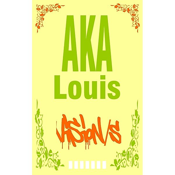 Vision/s, Louis AKA