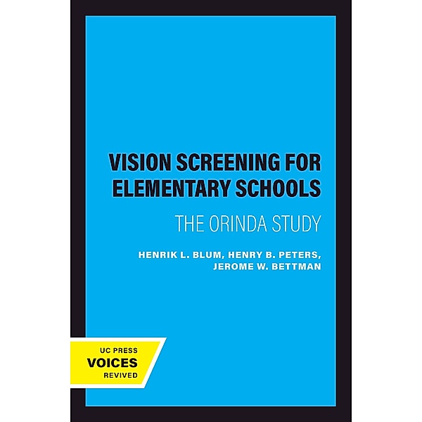 Vision Screening for Elementary Schools, Henrik L. Blum, Henry B. Peters, Jerome W. Bettman