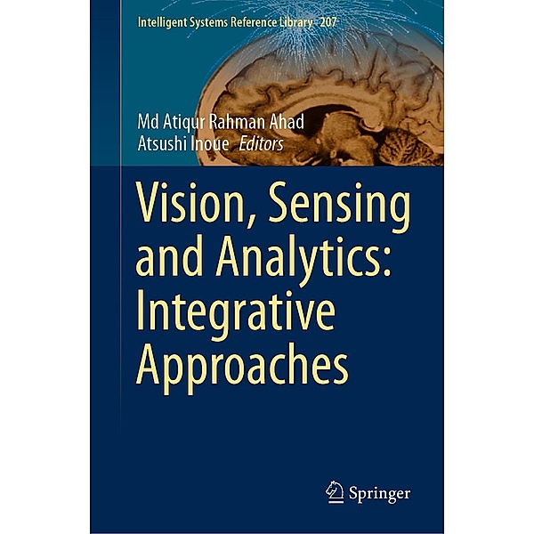 Vision, Sensing and Analytics: Integrative Approaches / Intelligent Systems Reference Library Bd.207