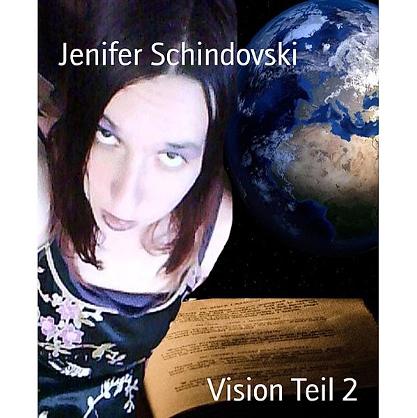 Vision Teil 2, Jenifer Schindovski