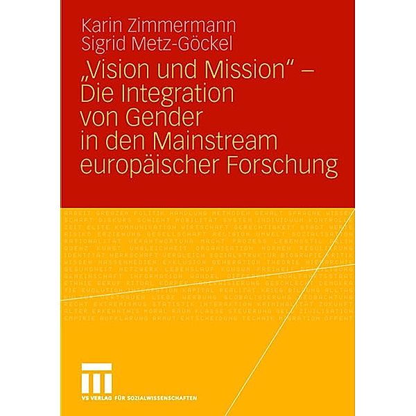 Vision und Mission - Die Integration von Gender in den Mainstream europäischer Forschung, Karin Zimmermann, Sigrid Metz-Göckel