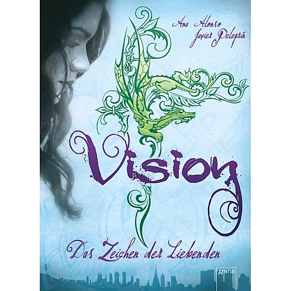 Vision / Zeichen der Liebenden Bd.1, Ana Alonso, Javier Pelegrín