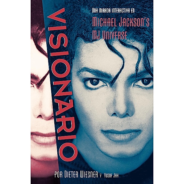 Visionario: Una Mirada Intima En El Universo de Michael Jackson, Dieter Wiesner, Yusuf Jah