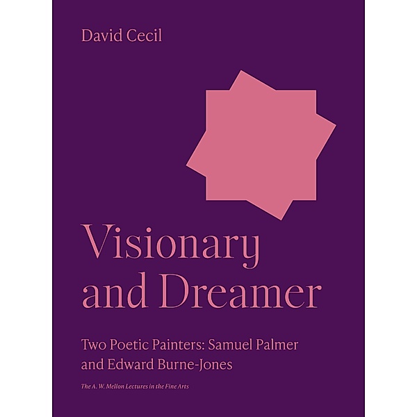 Visionary and Dreamer / The A. W. Mellon Lectures in the Fine Arts Bd.15, David Cecil
