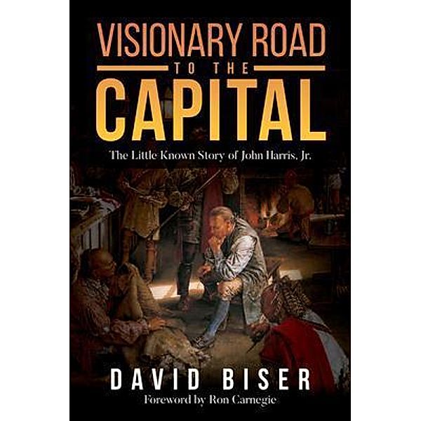 Visionary Road to the Capital, David Biser