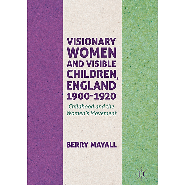 Visionary Women and Visible Children, England 1900-1920, Berry Mayall