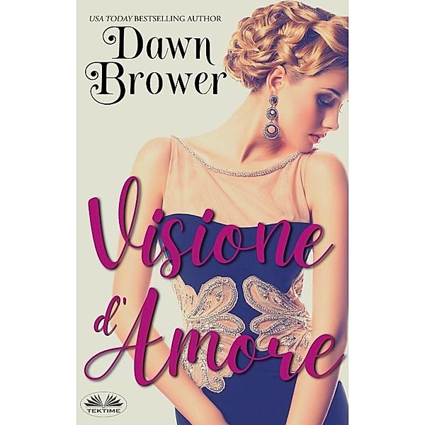 Visione D'Amore, Dawn Brower