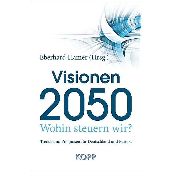 Visionen 2050, Eberhard Hamer