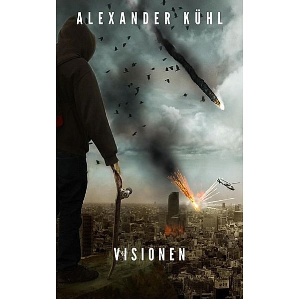 Visionen, Alexander Kühl