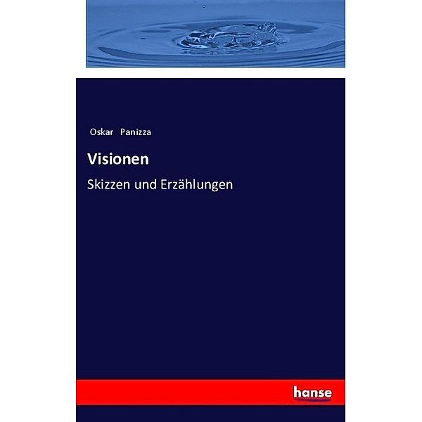 Visionen, Oskar Panizza