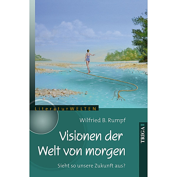 Visionen der Welt von morgen, Wilfried Rumpf