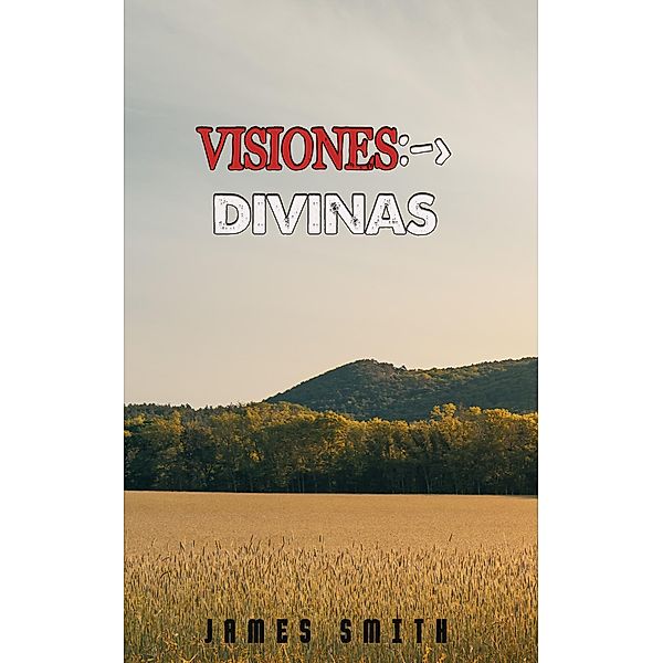 Visiones Divinas, James Smith