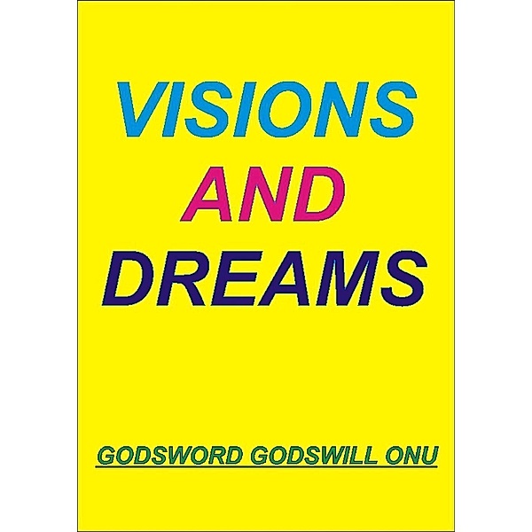 Visions and Dreams, Godsword Godswill Onu