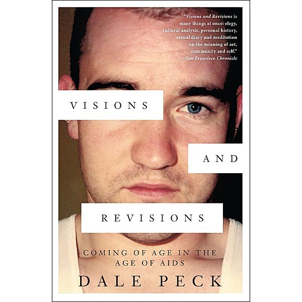 Visions and Revisions, Dale Peck