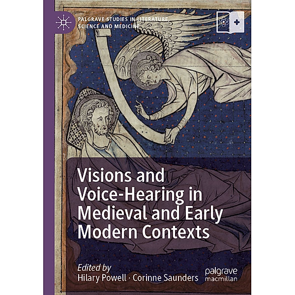 Visions and Voice-Hearing in Medieval and Early Modern Contexts