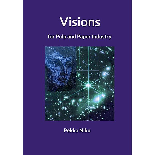 Visions for pulp and paper industry, Pekka Niku