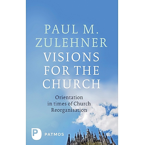 Visions for the Church, Paul M. Zulehner