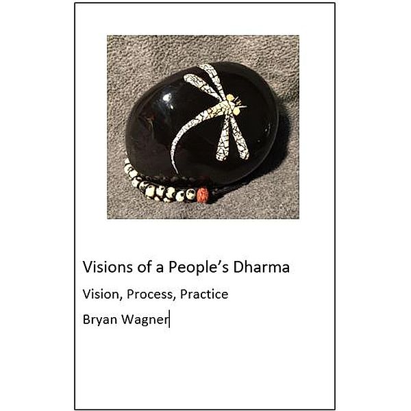 Visions of a People's Dharma, Bryan Wagner