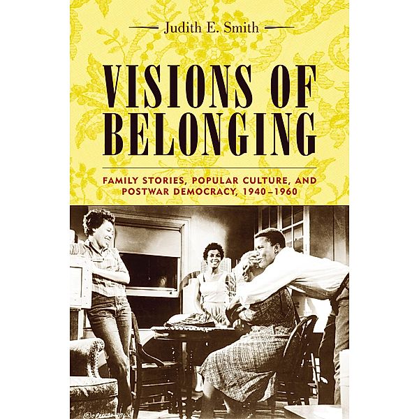 Visions of Belonging / Popular Cultures, Everyday Lives, Judith Smith