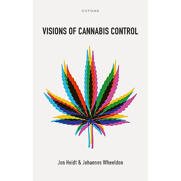 Visions of Cannabis Control, Jon Heidt, Johannes Wheeldon