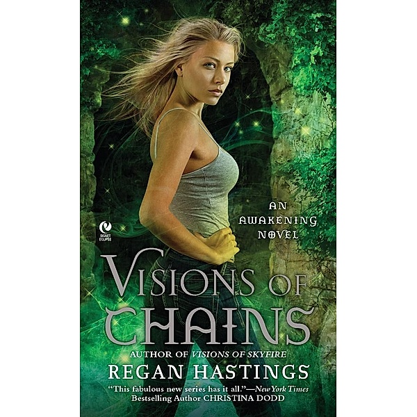 Visions of Chains / Awakening Novel Bd.3, Regan Hastings