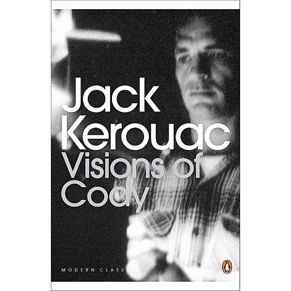 Visions of Cody / Penguin Modern Classics, Jack Kerouac