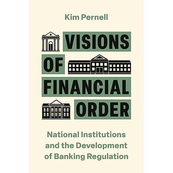 Visions of Financial Order / Princeton Studies in Global and Comparative Sociology, Kim Pernell