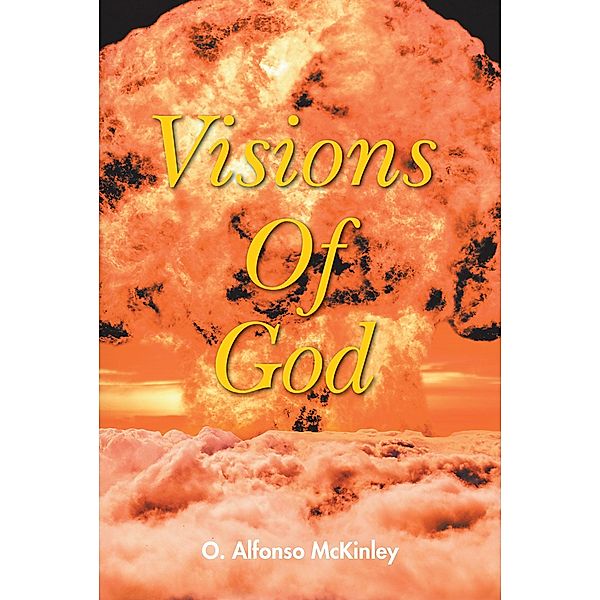 Visions Of God, O. Alfonso McKinley