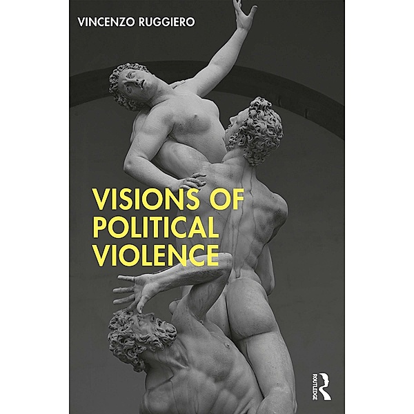 Visions of Political Violence, Vincenzo Ruggiero