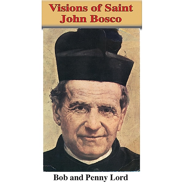 Visions of Saint John Bosco / Journeys of Faith, Bob Lord