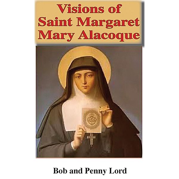 Visions of Saint Margaret Mary Alacoque / Journeys of Faith, Bob Lord