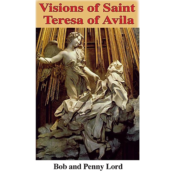 Visions of Saint Teresa of Avila / Journeys of Faith, Bob Lord