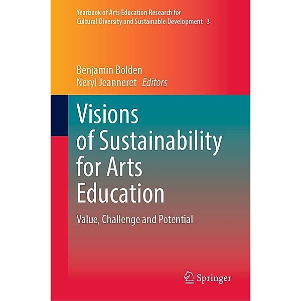 Visions of Sustainability for Arts Education / Yearbook of Arts Education Research for Cultural Diversity and Sustainable Development Bd.3