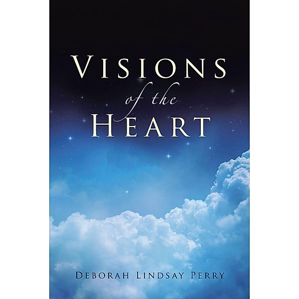 Visions of the Heart, Deborah Lindsay Perry