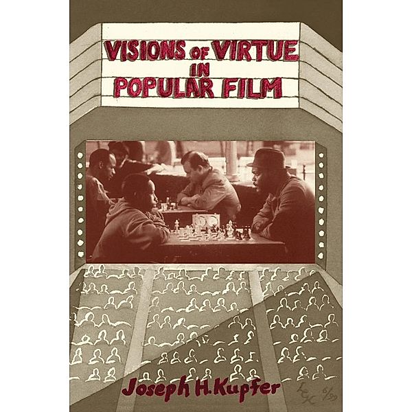 Visions Of Virtue In Popular Film, Joseph Kupfer