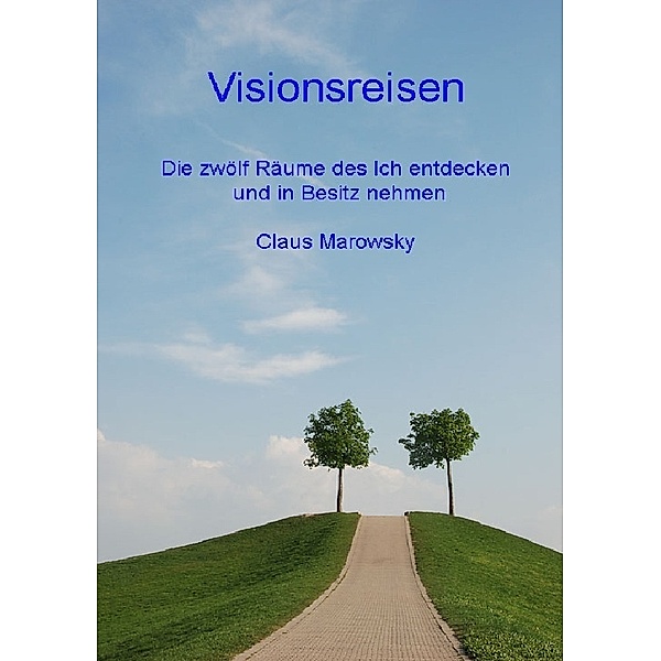 Visionsreisen, Claus Marowsky