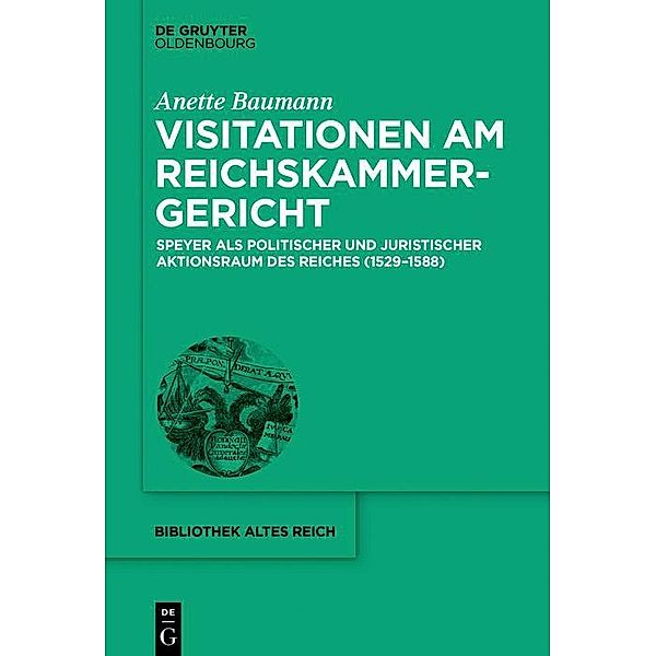 Visitationen am Reichskammergericht / Bibliothek Altes Reich Bd.24, Anette Baumann