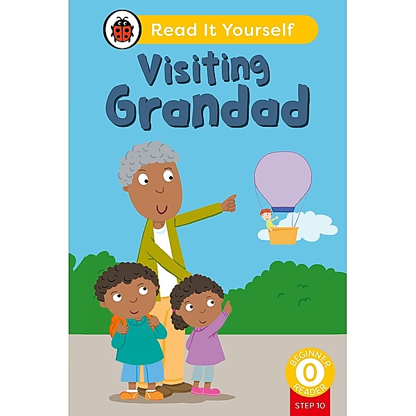 Visiting Grandad (Phonics Step 10): Read It Yourself - Level 0 Beginner Reader / Read It Yourself, Ladybird