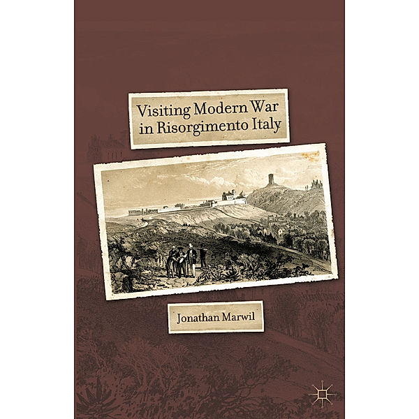 Visiting Modern War in Risorgimento Italy, J. Marwil